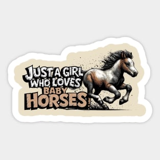 Just A Girl Who Loves Baby Horses Sticker